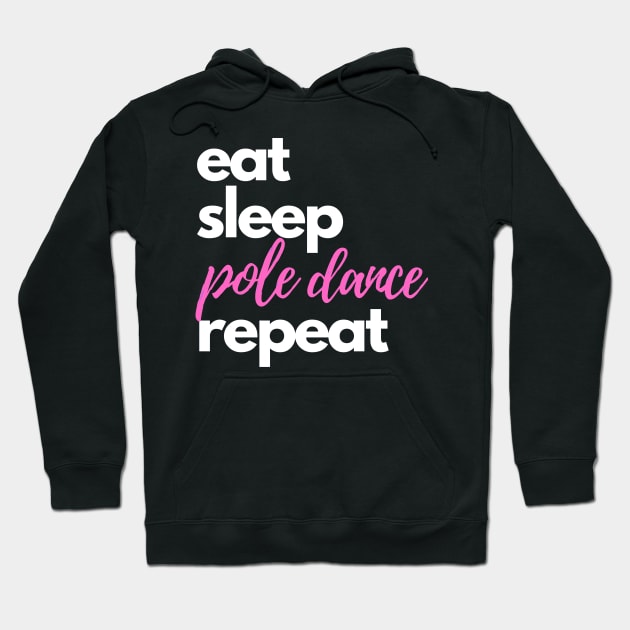 Eat, Sleep, Pole Dance & Repeat Hoodie by Liniskop